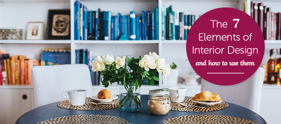 The 7 Elements of Interior Design and How To Use Them